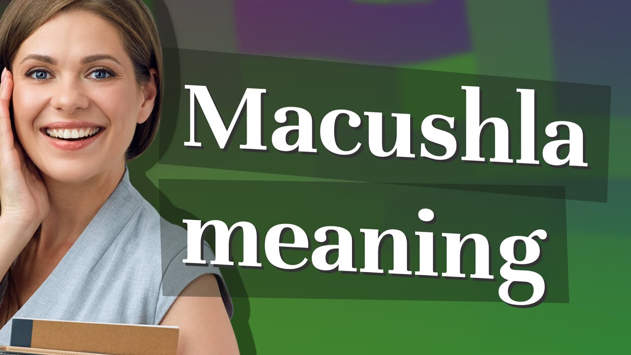 Macushla meaning of Macushla YouTube