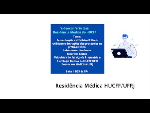 Videoconferências da Residência Médica HUCFF/UFRJ 2021 - Palestra: Comunicação de Noticias Difíceis