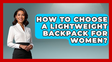 How To Choose A Lightweight Backpack For Women? - The Midwest Guru
