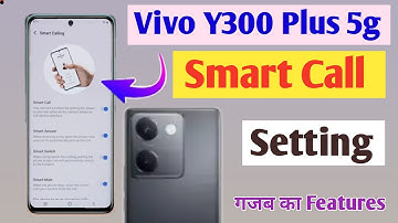 Vivo y300 plus 5g smart call setting / how to enable smart call setting vivo y300 plus smart calling