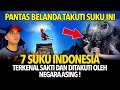 7 suku paling sakti dan terkuat indonesia yang ditakuti dunia dan negara asing bukan mitos belaka