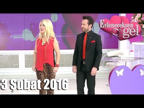 Evleneceksen Gel - 3 Şubat 2016