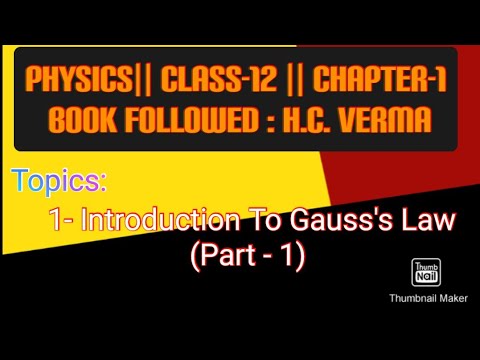 Physics||Class 12 ||Chapter- 1 (Part-11)|| Gauss’s Law || Introduction And Concept Of Flux ||
