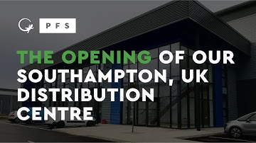 PFS Europe | The Opening of the Southampton UK Distribution Centre Tour