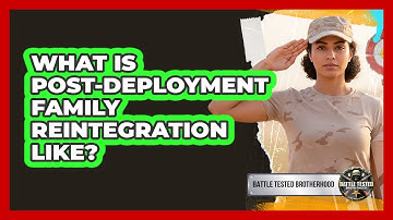 What Is Post-Deployment Family Reintegration Like?