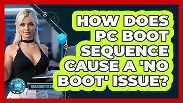 How Does PC Boot Sequence Cause A 