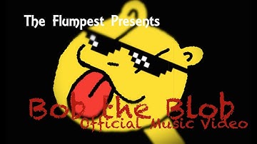 Bob the Blob | Official Flumpest Music Video