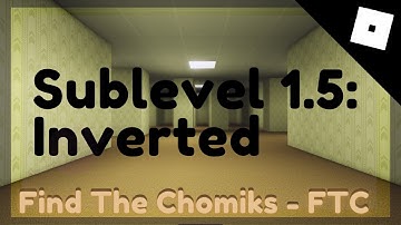 How to enter the Sublevel 1.5: Inverted - Find The Chomiks