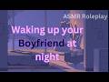 [ASMR] You wake up your Boyfriend at night - Boyfriend ASMR