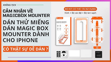 Cảm nhận về miếng dán màn hình Magic Box Mounter Mohave, đặt điện thoại vào và dán cho Iphone.