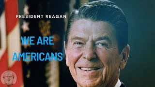 Reagan - We are Americans | Inspirational