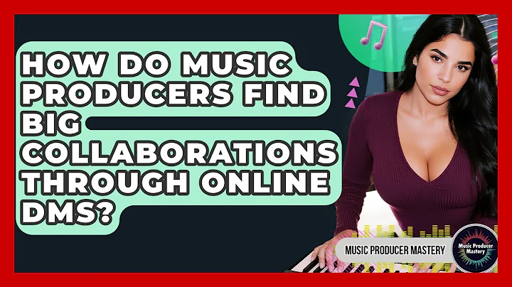 How Do Music Producers Find Big Collaborations Through Online DMs? - Music Producer Mastery