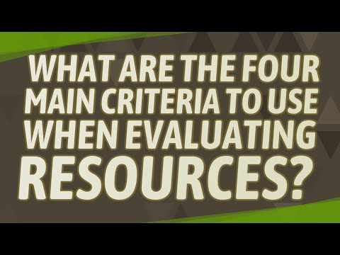 فيديو: ما هي المعايير الأربعة الرئيسية التي يجب استخدامها عند تقييم الموارد؟