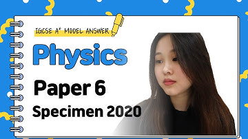 IGCSE Physics Paper 6 - Specimen 2020 - 0625/06/S/P/20 SOLVED