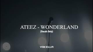ATEEZ - WONDERLAND (Acapella/Vocals Only)