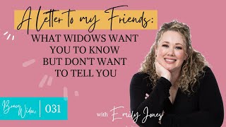 A Letter to my Friends: What Widows Want you to Know but Don’t Want to Tell You