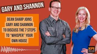 Gary and Shannon - Dean Sharp Explains the 7 Steps to "Whisper" Your Home