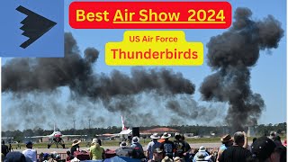 Best Air Show  2024  US Air Force Thunderbirds, F35 ,B2 and more