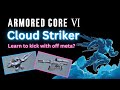 Cloud Striker - Off-Meta PVE/PVP Kicking Build - Armored Core 6 (AC6)