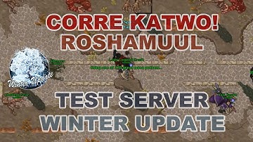 CORRE KATWO! Roshamuul - Test Server Winter Update 2013 - Tibia