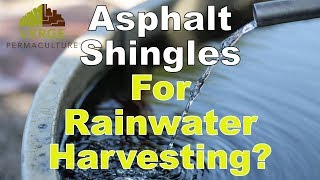 Can You Use Asphalt Shingles for Rainwater Harvesting?