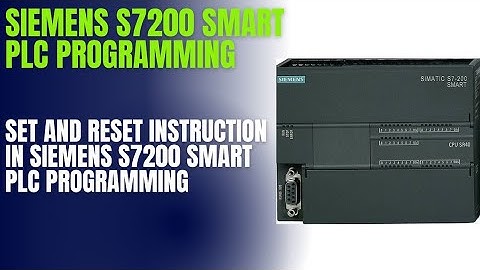 SET AND RESET INSTRUCTION IN SIEMENS S7200 SMART PLC PROGRAMMING
