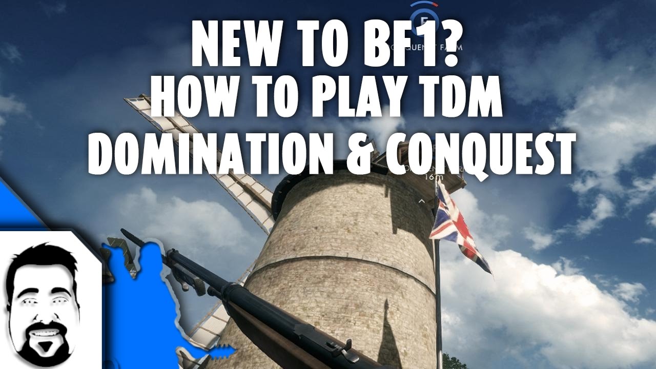 New To BF1? - E02 How To play TDM Domination & Conquest - YouTube