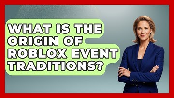 What Is The Origin Of Roblox Event Traditions? - Open World Tycoons