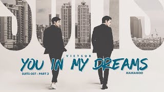 [VIETSUB] You In The Dream - MAMAMOO (마마무) [Suits OST Part 3]