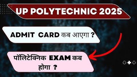 Jeecup Up Polytechnic Admit card & Exam Date 2025 ,Polytechnic Entrance Exam 2025