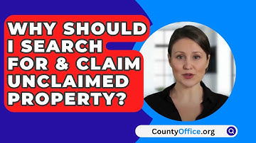 Why Should I Search For & Claim Unclaimed Property? - CountyOffice.org