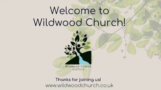 Wildwood Church Online  -  Sunday 29th March 2026