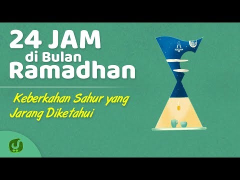 Menu Diet Menu Sahur dan Makan Sahur yang PENUH Berkah (Keutamaan Sahur) - 24 Jam di Bulan Ramadhan Yang Lezat