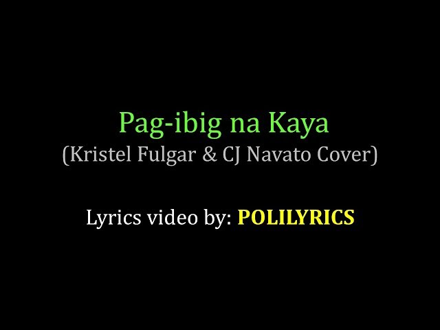 Pag-ibig Na Kaya - Kristel Fulgar & CJ Navato Cover (LYRICS VIDEO) class=