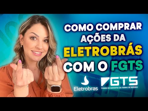 VALE A PENA USAR O FGTS PARA COMPRAR AÇÕES DA ELETROBRAS?