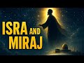 Isra and Miraj: The Miraculous Journey of Prophet Muhammad ﷺ