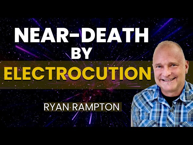 Electrifying Near-Death Experience and Divine Encounter | Ryan Rampton NDE Story