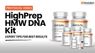 HighPrep HMW DNA Kit Step-by-Step Protocol