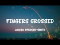 Lauren Spencer-Smith - Fingers Crossed (Lyrics)