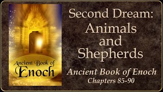 Book of Enoch  The Second Dream  the Animals and the Shepherds, part 1