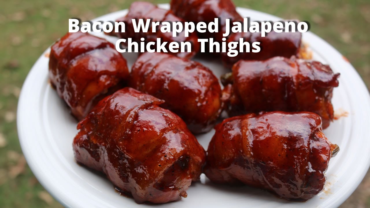 Bacon Wrapped Jalapeno Chicken Thighs | Stuffed Boneless Chicken Thighs Malcom Reed HowToBBQRight