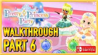 Pretty Princess Party - Walkthrough - Gameplay - Let's Play - Switch - Part 6