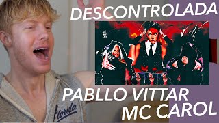 DESCONTROLADA PABLLO VITTAR, MC CAROL REACTION