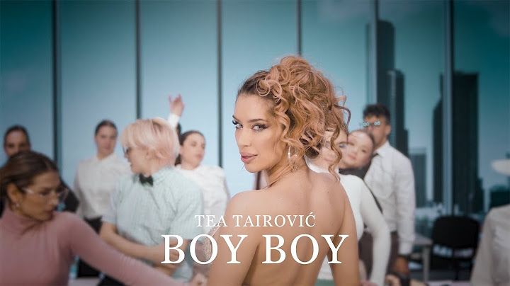 Tea Tairovic - Boy Boy (Official Video)