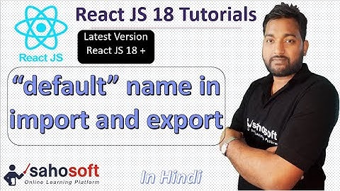 The default name in import and export | React 18 tutorials | React 18 with Redux Toolkit
