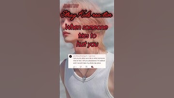 Stray Kids reaction (When someone tries to hurt you) #straykids #kpop #skz #reaction #keşfet