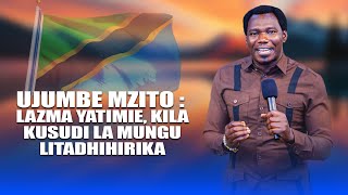 UJUMBE MZITO : LAZMA YATIMIE, KILA KUSUDI LA MUNGU LITADHIHIRIKA
