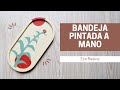 Bandeja Floral Pintada a Mano - Eco Resina - Tutorial Paso a Paso