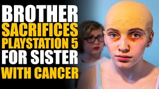 Brother SACRIFICES PlayStation 5 for Sister with Cancer... MUST SEE ENDING... | SAMEER BHAVNANI