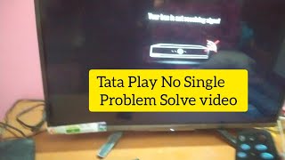 Tata Play No Single Problem Solve video / Tata sky Box me signal Problem Solve kare